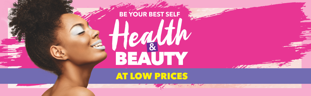 BE YOUR BEST SELF HEALTH & BEAUTY AT THE LOWEST PRICES BE YOUR BEST SELF HEALTH & BEAUTY AT THE LOWEST PRICES