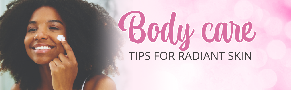 TIPS FOR RADIANT SKIN TIPS FOR RADIANT SKIN