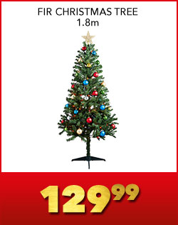 FIR CHRISTMAS TREE 1.8m, 129,99 FIR CHRISTMAS TREE 1.8m, 129,99