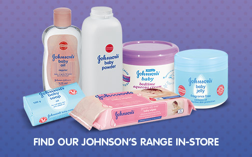 FIND OUR JOHNSON'S RANGE IN-STORE