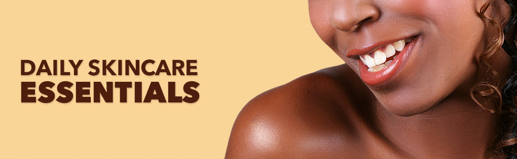 Daily Skincare Essentials Daily Skincare Essentials