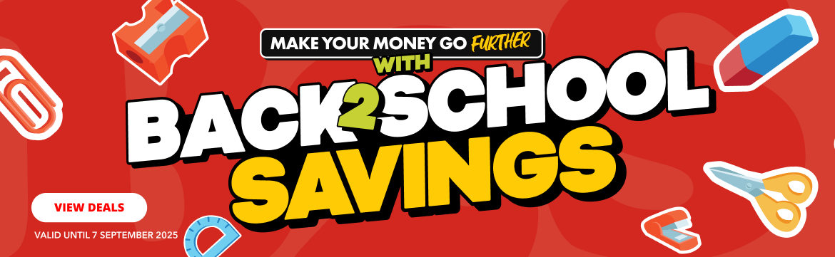 MAKE YOUR MONEY GO FURTHER WITH BACK 2 SCHOOL SAVINGS